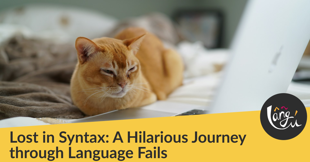 Lost in Syntax: A Hilarious Journey through Language Fails